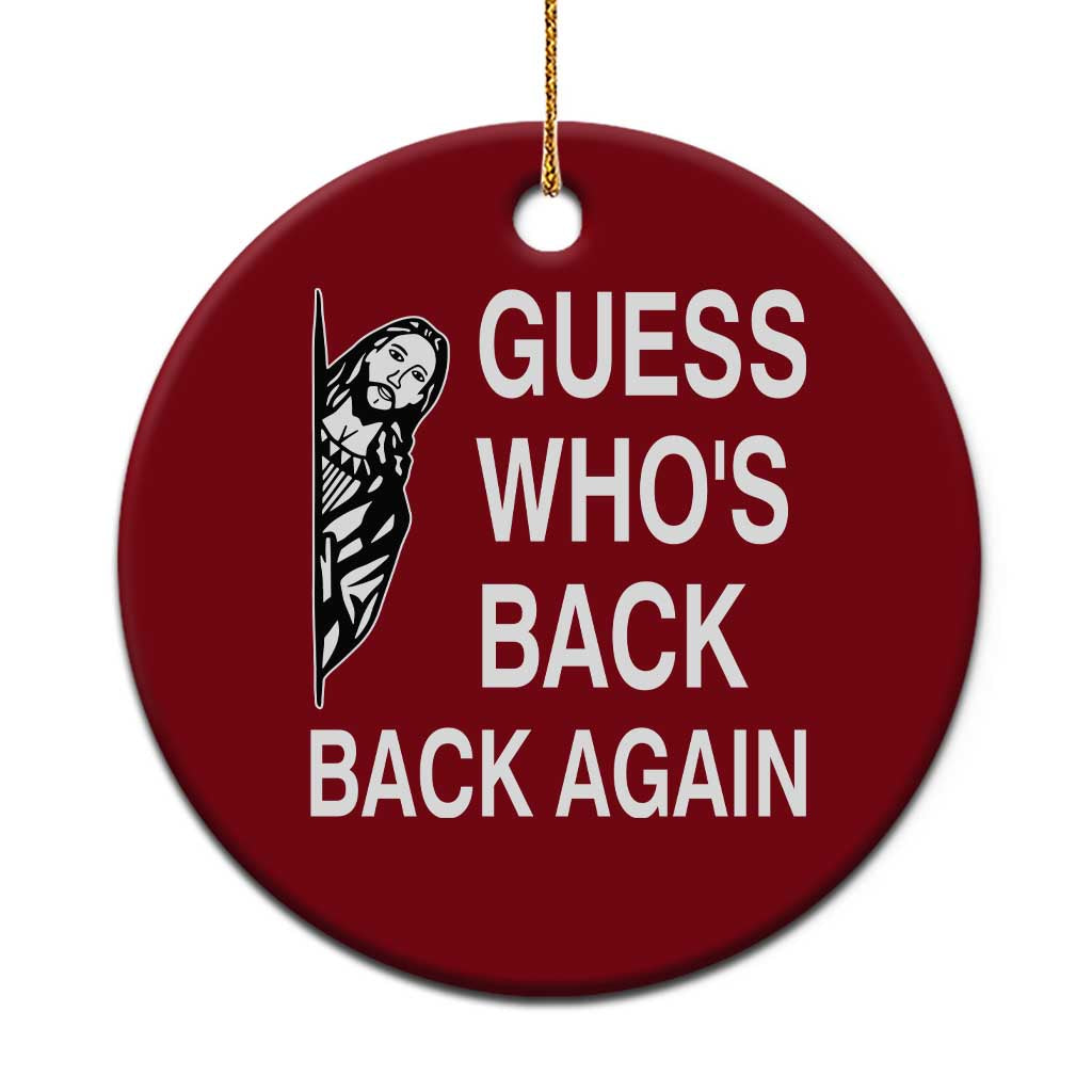 Guess Who's Back Back Again Ceramic Ornament Funny Easter Jesus Meme