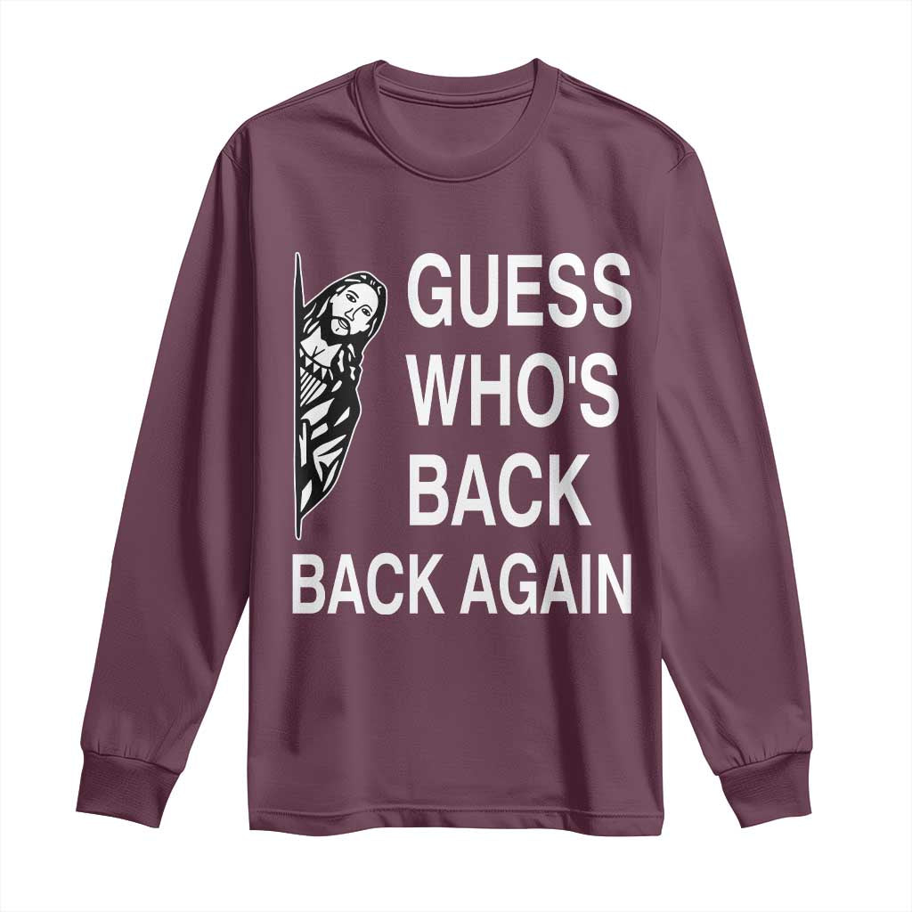 Guess Who's Back Back Again Long Sleeve Shirt Funny Easter Jesus Meme