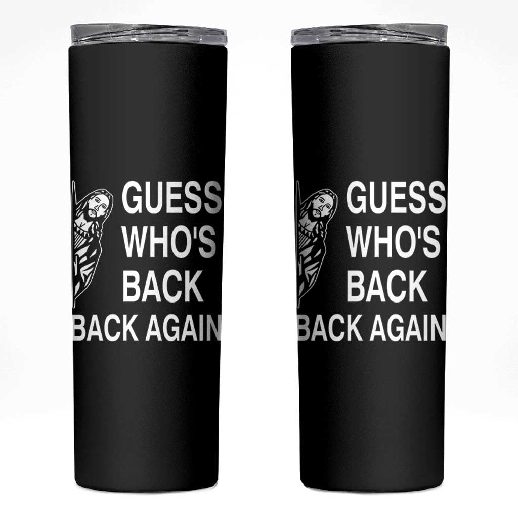 Guess Who's Back Back Again Skinny Tumbler Funny Easter Jesus Meme
