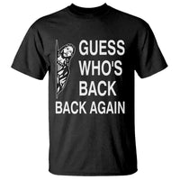 Guess Who's Back Back Again T Shirt Funny Easter Jesus Meme