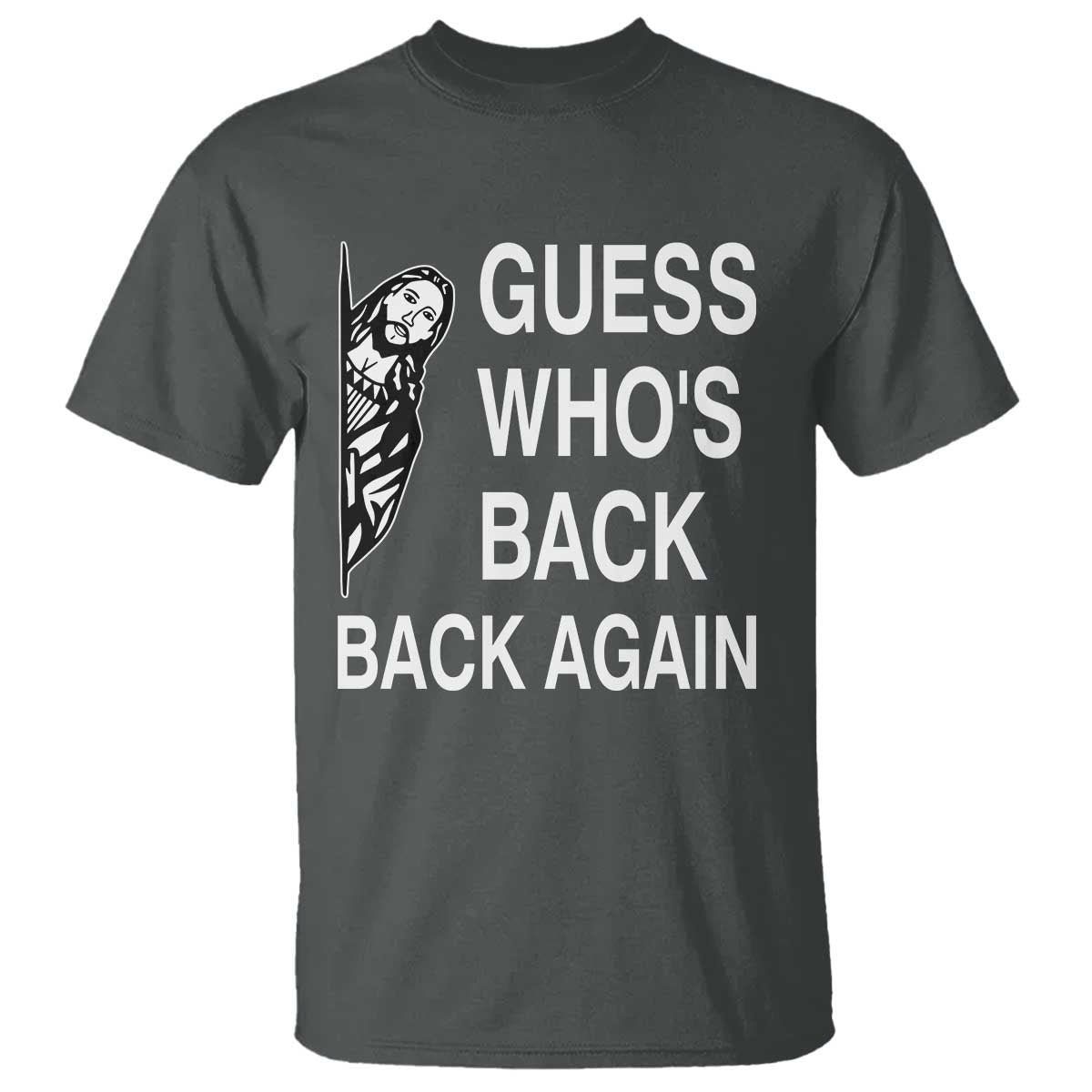 Guess Who's Back Back Again T Shirt Funny Easter Jesus Meme
