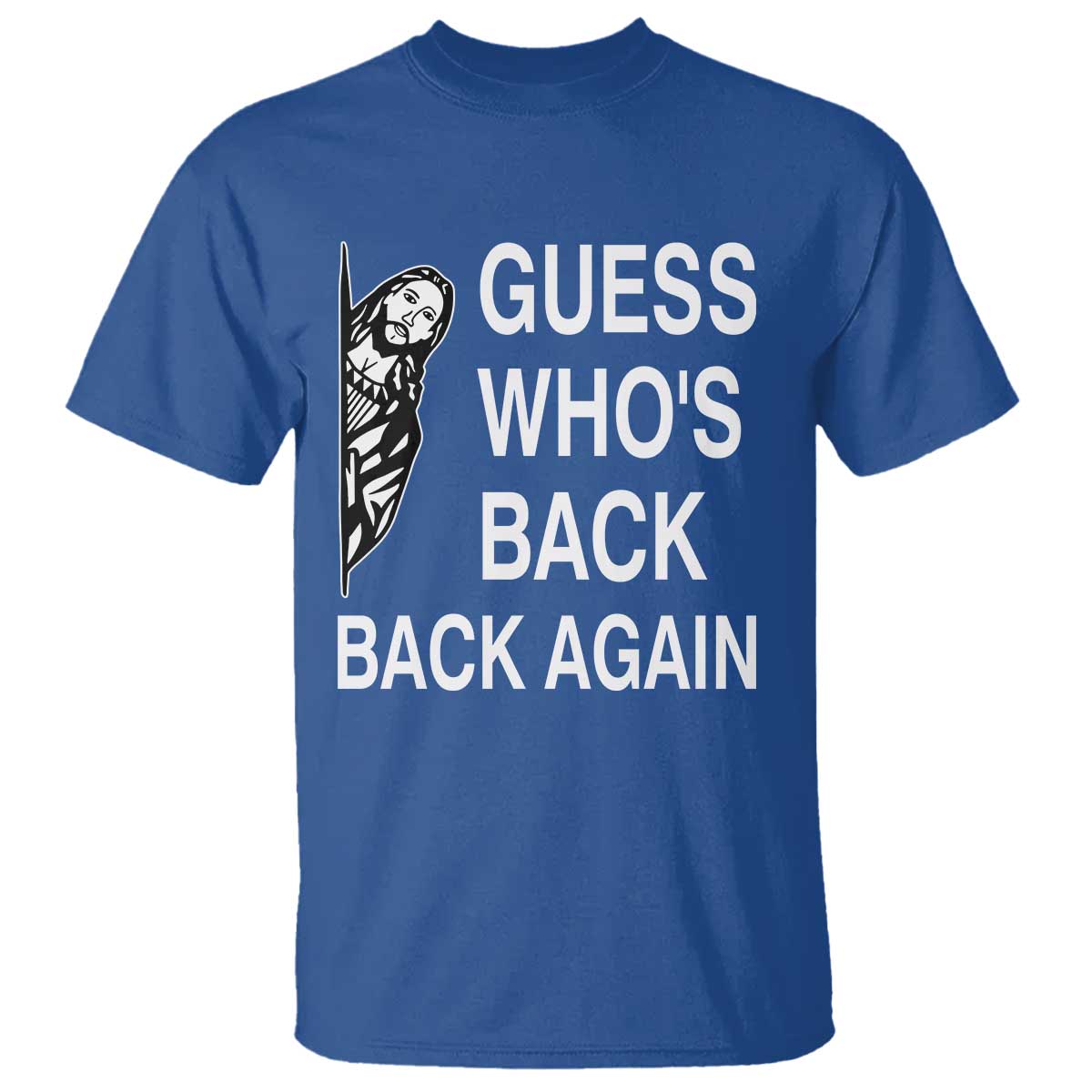 Guess Who's Back Back Again T Shirt Funny Easter Jesus Meme