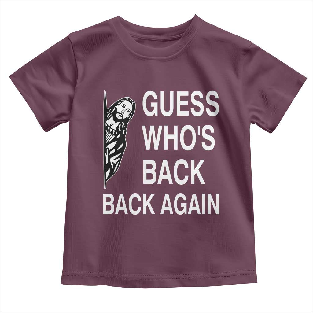 Guess Who's Back Back Again Toddler T Shirt Funny Easter Jesus Meme