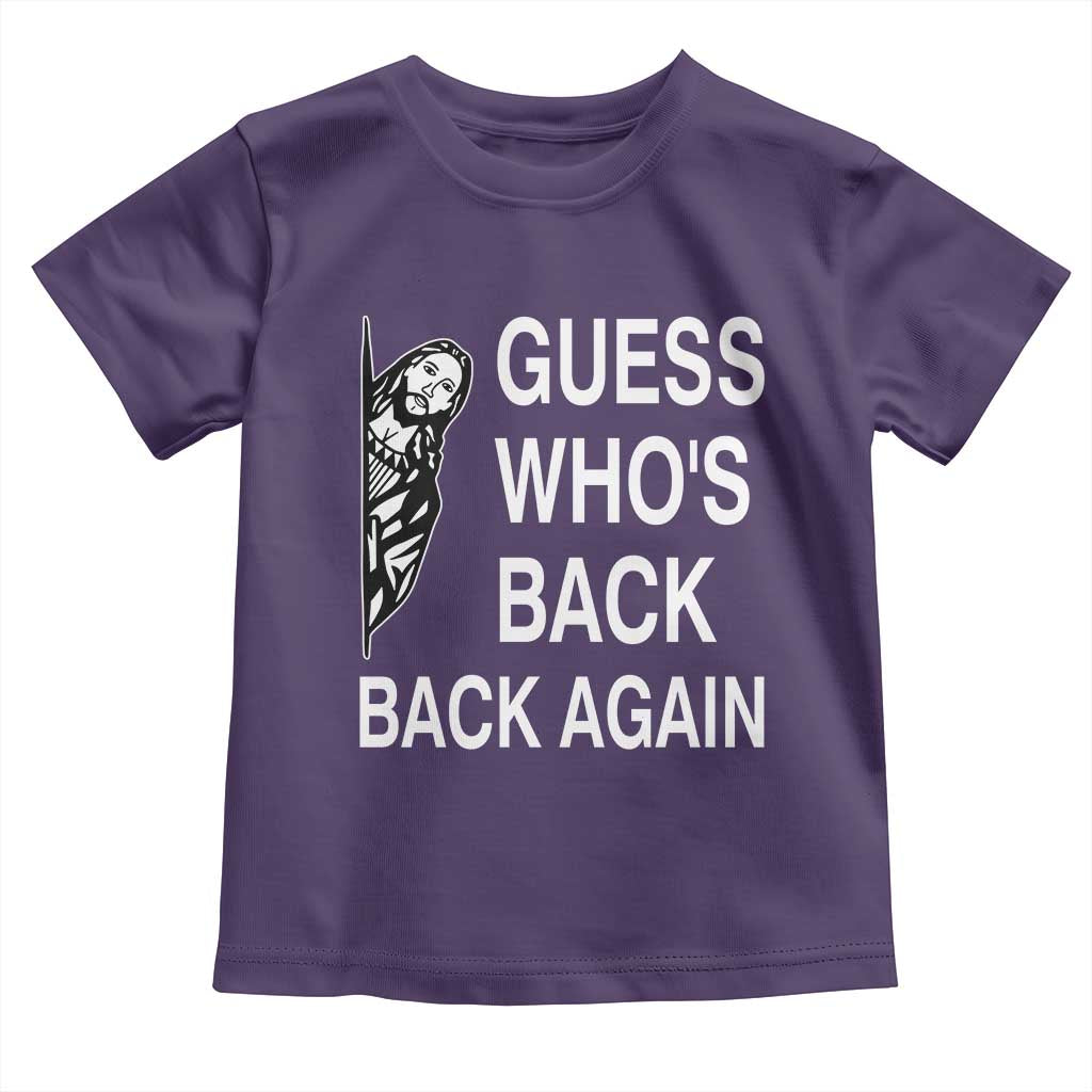 Guess Who's Back Back Again Toddler T Shirt Funny Easter Jesus Meme