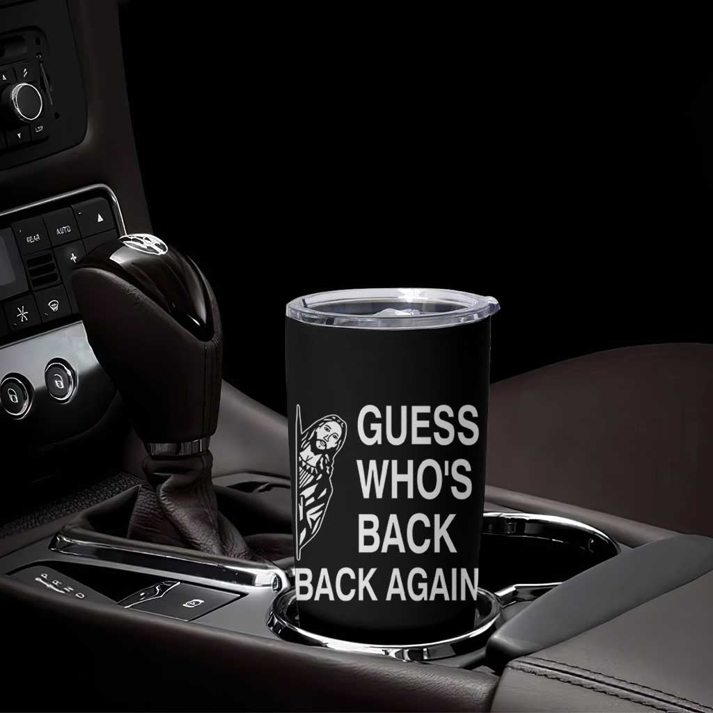 Guess Who's Back Back Again Tumbler Cup Funny Easter Jesus Meme