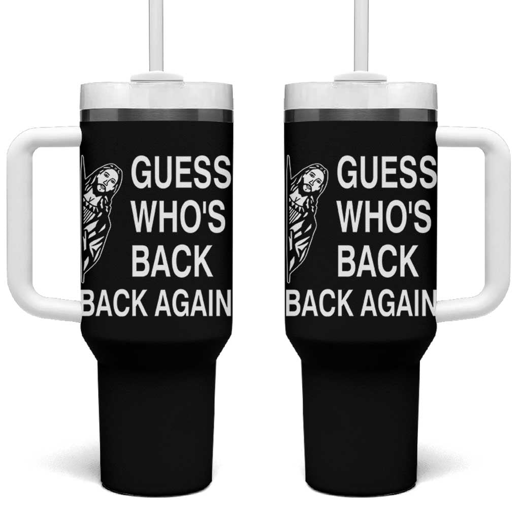 Guess Who's Back Back Again Tumbler With Handle Funny Easter Jesus Meme