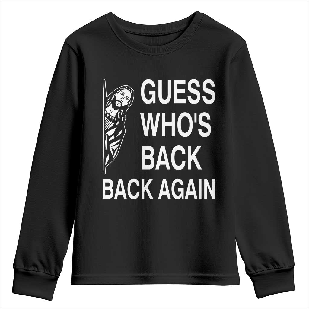 Guess Who's Back Back Again Youth Sweatshirt Funny Easter Jesus Meme