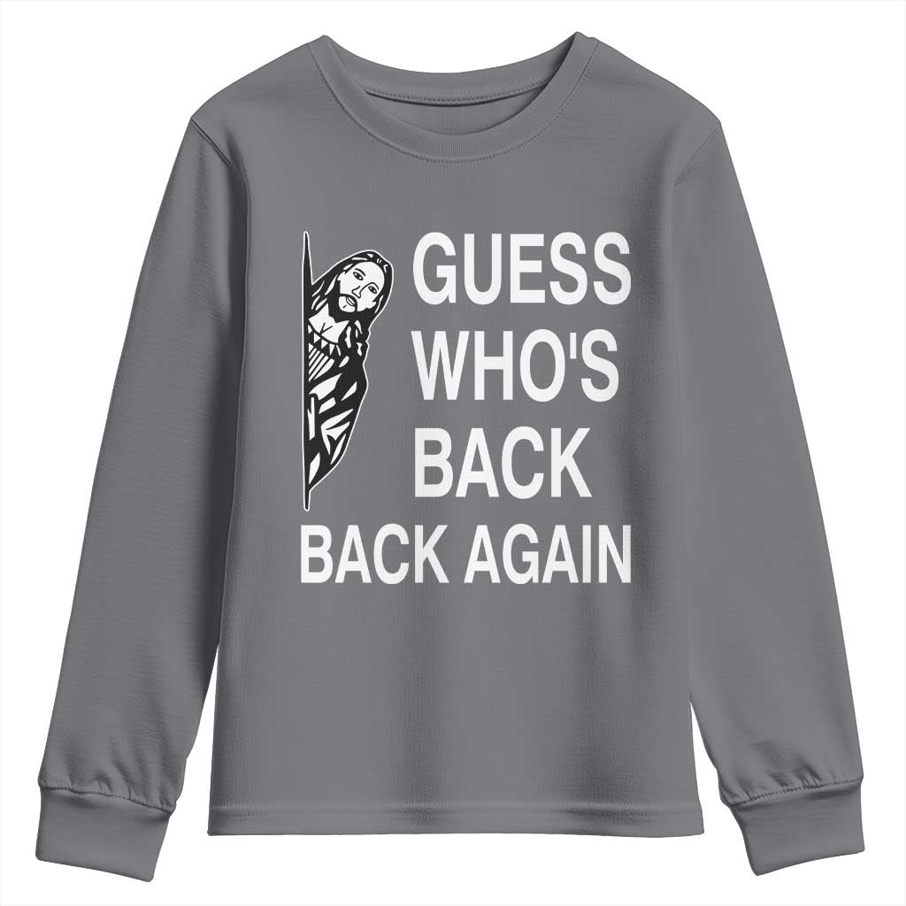 Guess Who's Back Back Again Youth Sweatshirt Funny Easter Jesus Meme