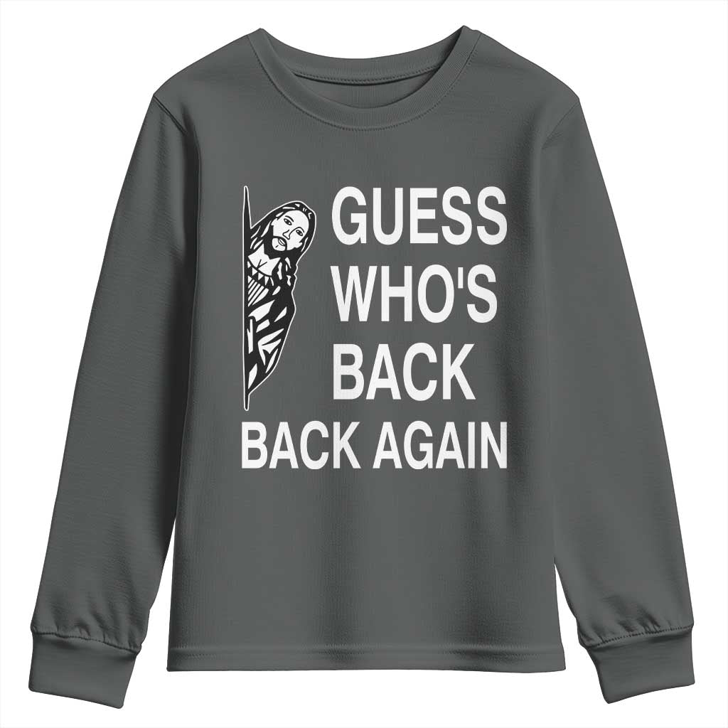 Guess Who's Back Back Again Youth Sweatshirt Funny Easter Jesus Meme