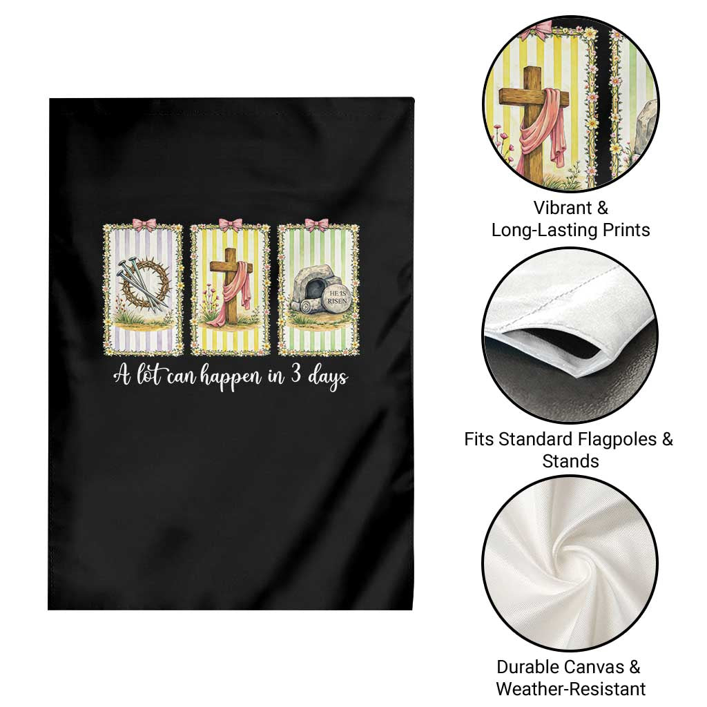 A Lot Can Happen in 3 Days Garden Flag Christian Jesus Easter