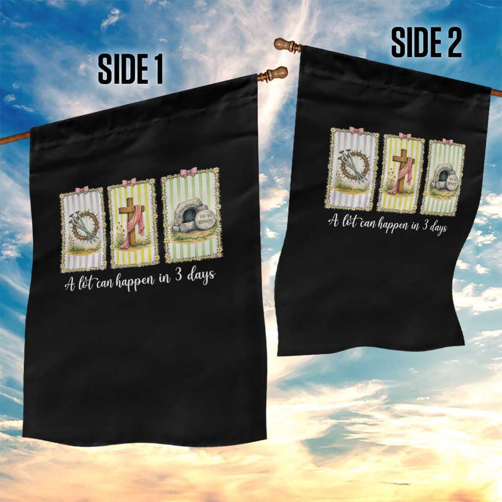 A Lot Can Happen in 3 Days Garden Flag Christian Jesus Easter