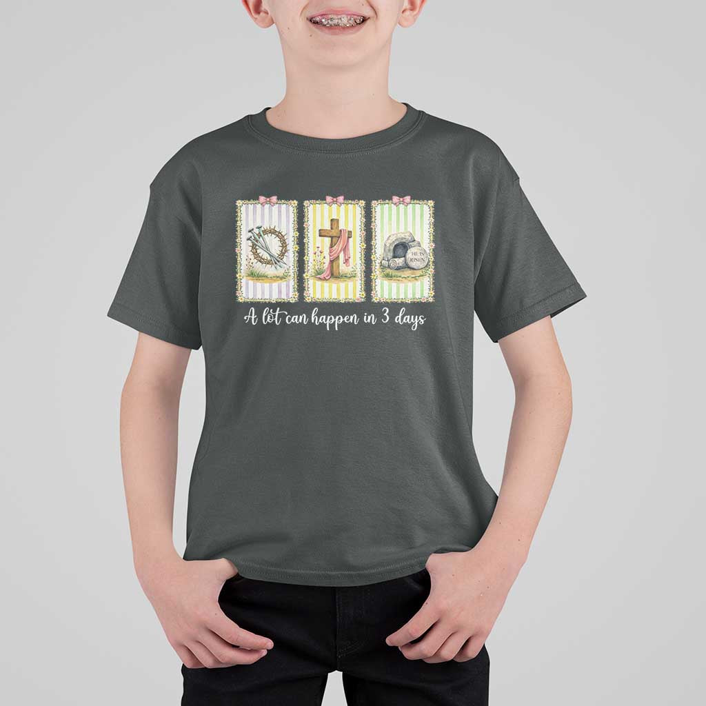 A Lot Can Happen in 3 Days T Shirt For Kid Christian Jesus Easter