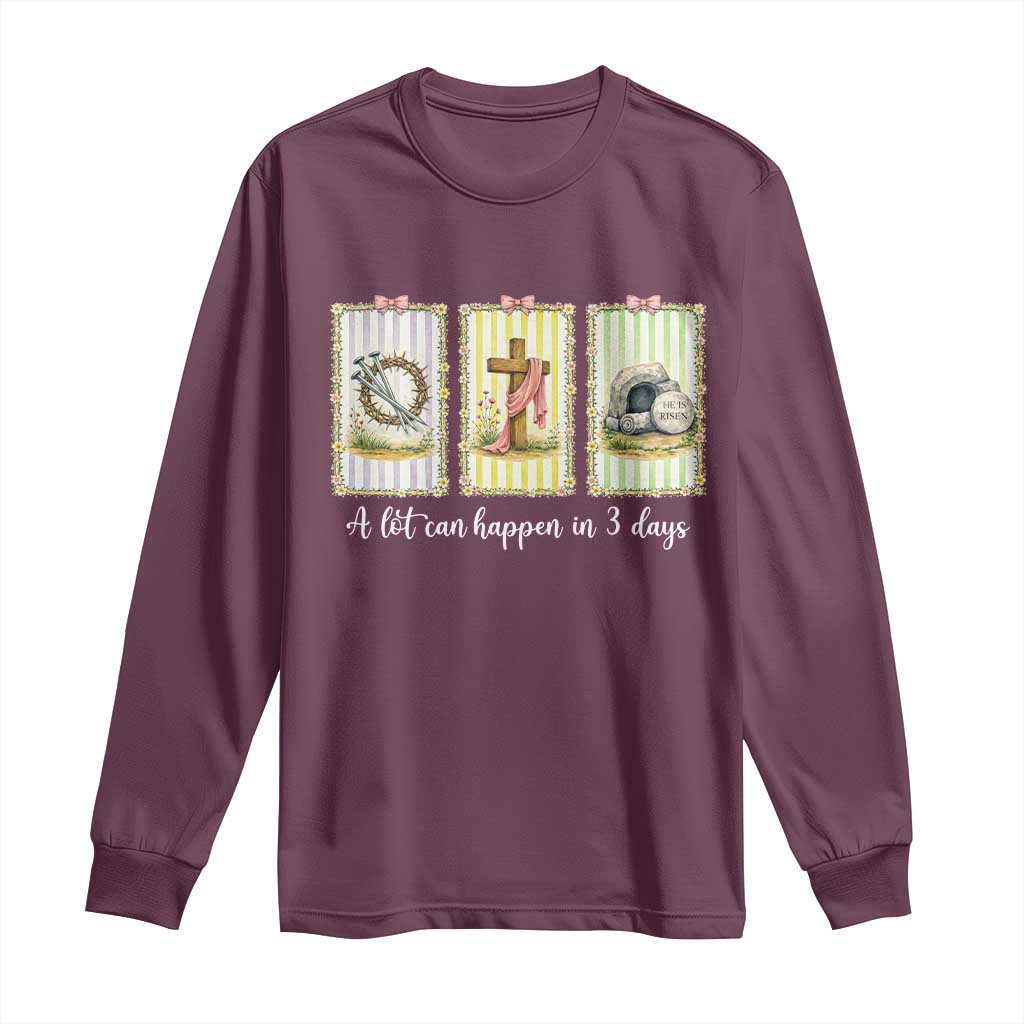 A Lot Can Happen in 3 Days Long Sleeve Shirt Christian Jesus Easter