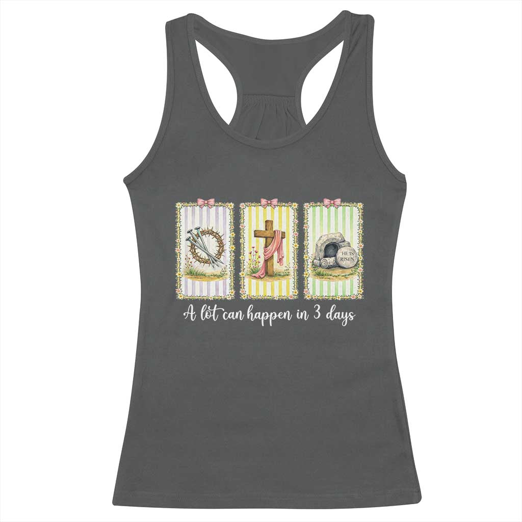 A Lot Can Happen in 3 Days Racerback Tank Top Christian Jesus Easter