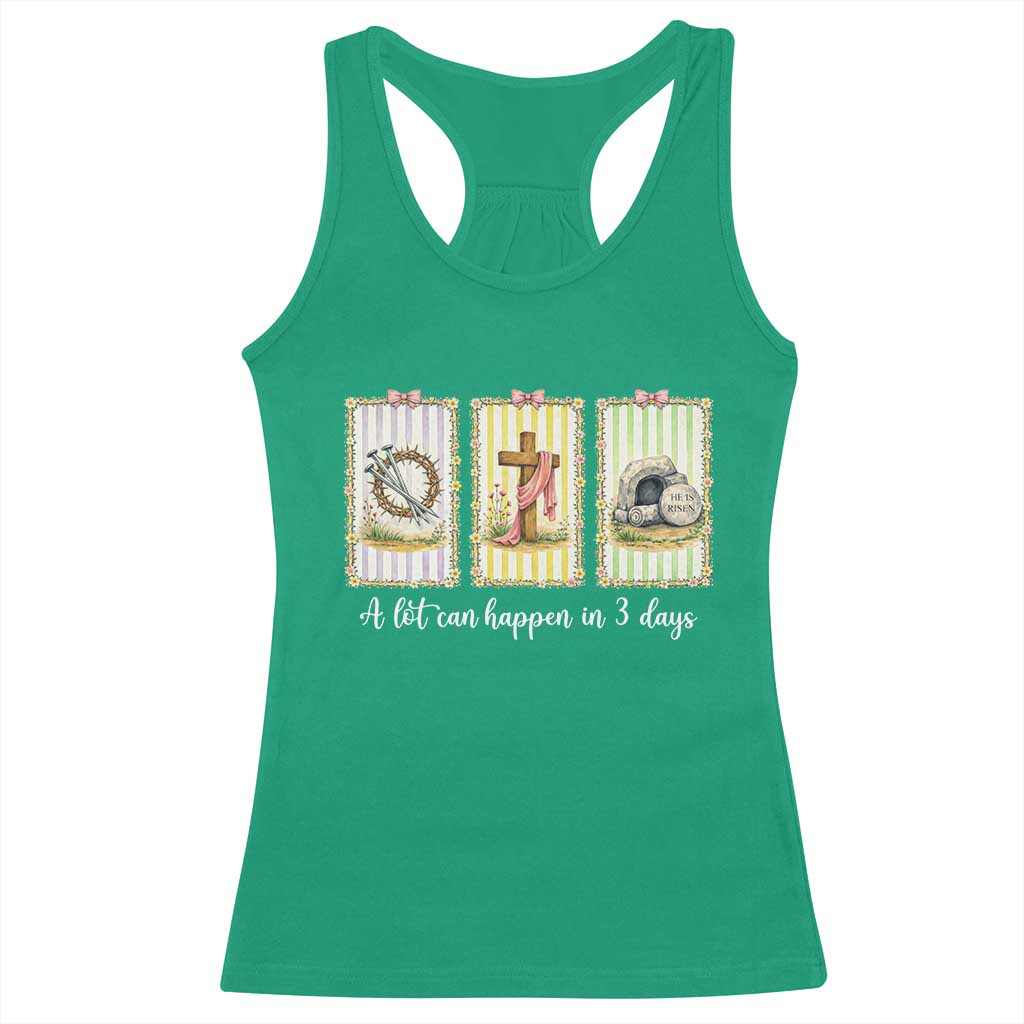 A Lot Can Happen in 3 Days Racerback Tank Top Christian Jesus Easter