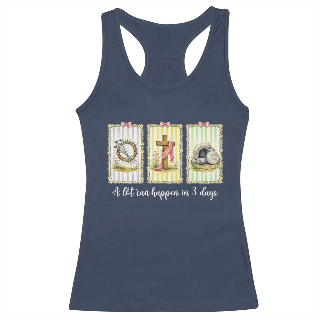 A Lot Can Happen in 3 Days Racerback Tank Top Christian Jesus Easter