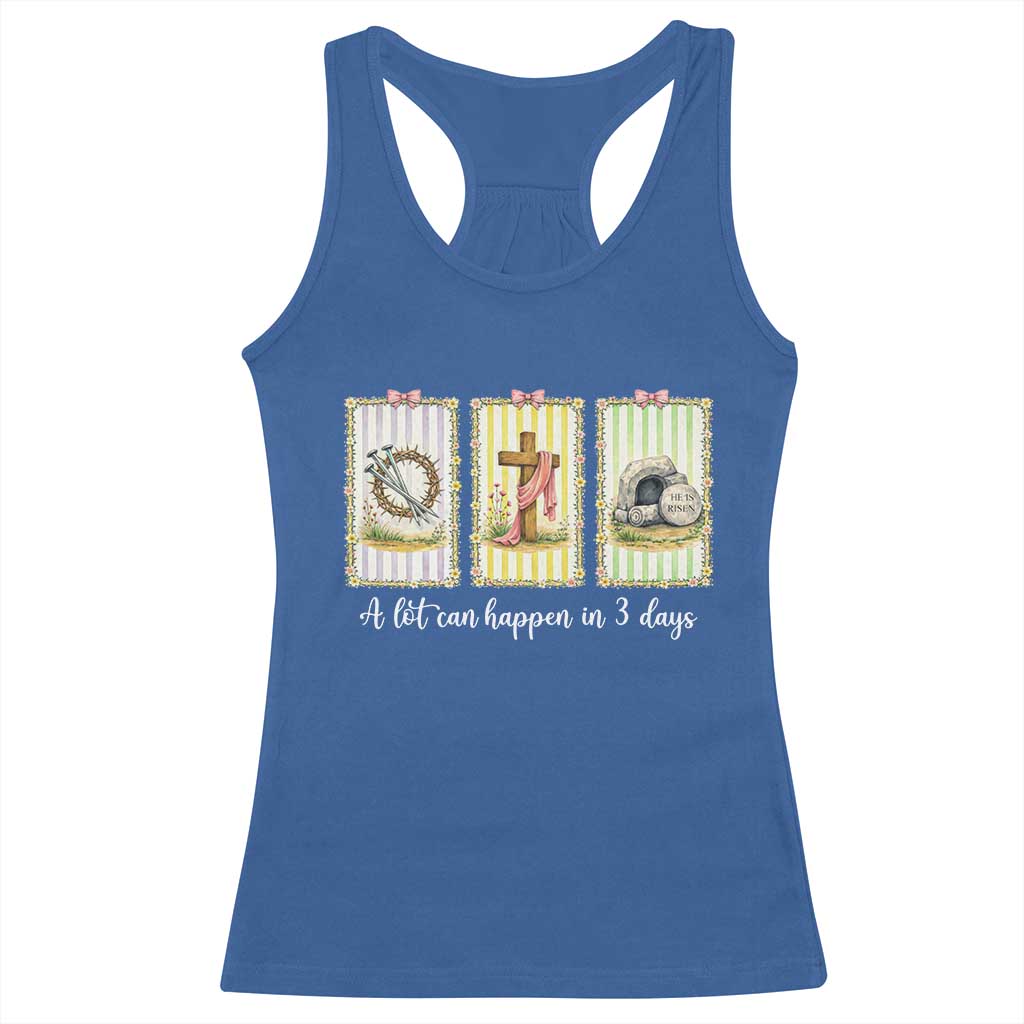 A Lot Can Happen in 3 Days Racerback Tank Top Christian Jesus Easter