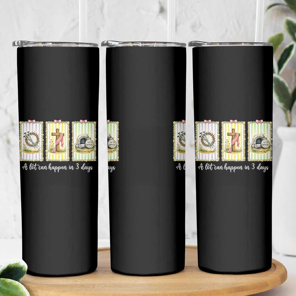 A Lot Can Happen in 3 Days Skinny Tumbler Christian Jesus Easter