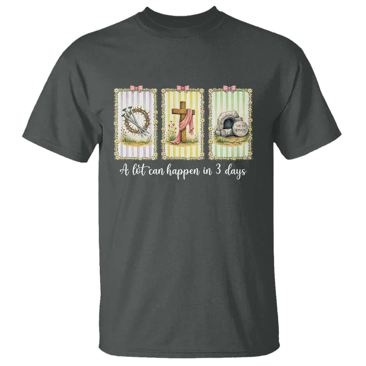A Lot Can Happen in 3 Days T Shirt Christian Jesus Easter