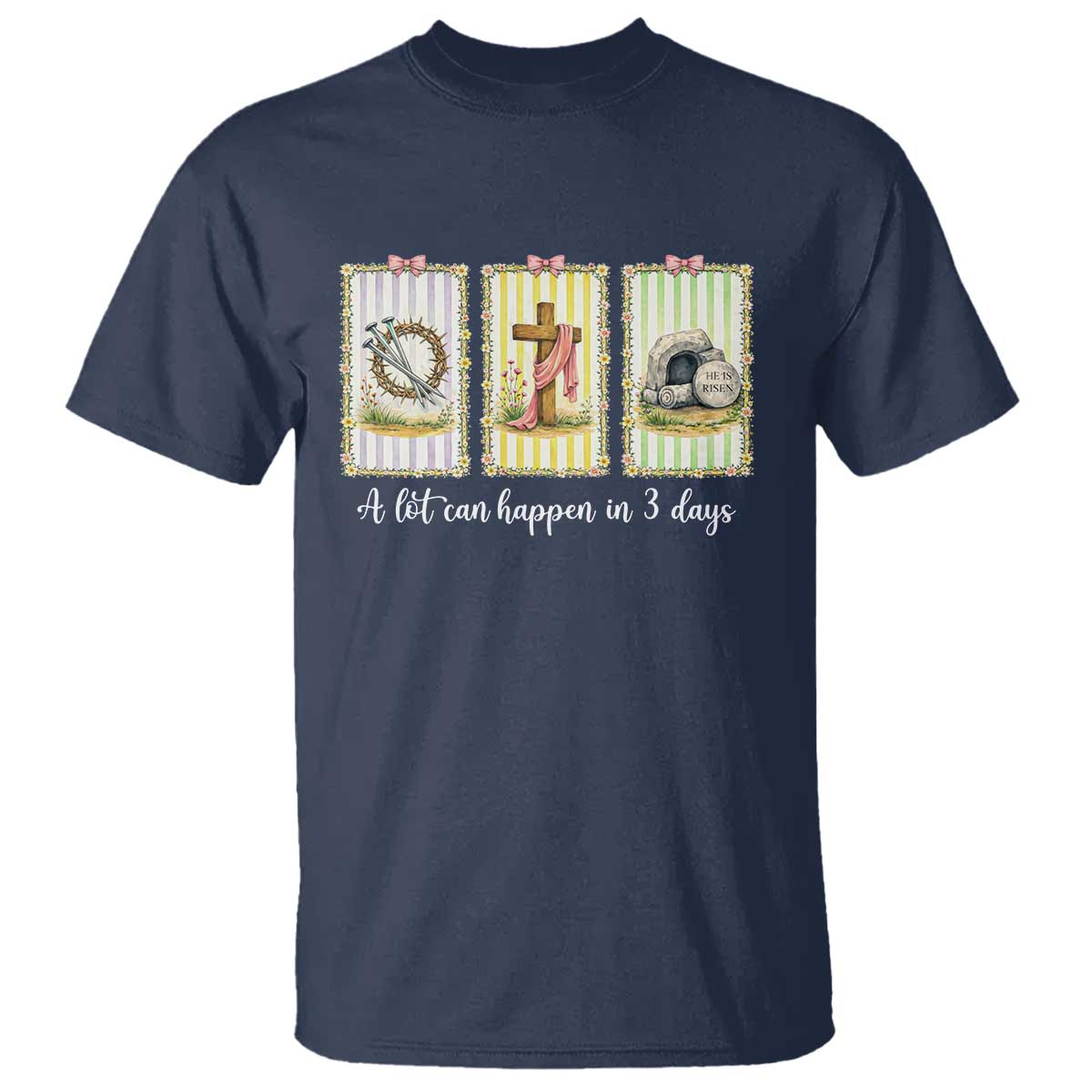 A Lot Can Happen in 3 Days T Shirt Christian Jesus Easter