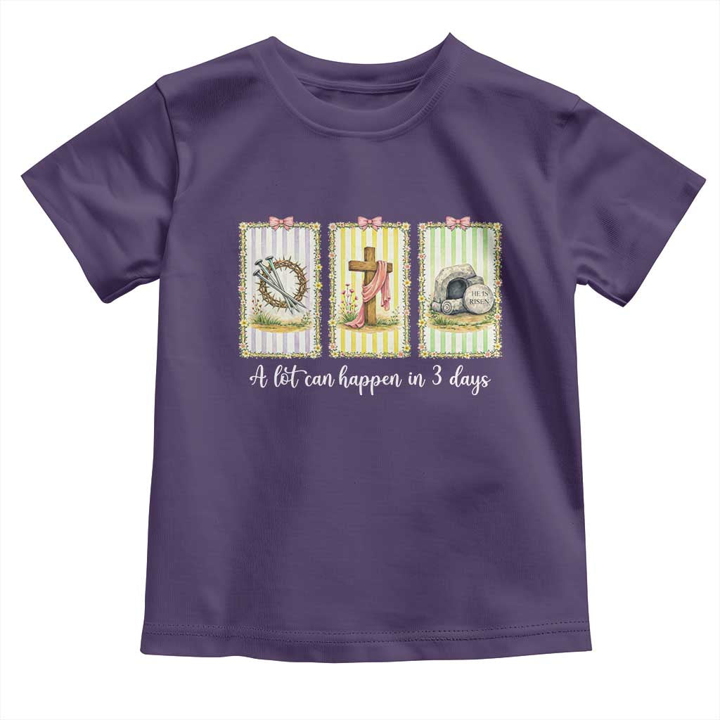 A Lot Can Happen in 3 Days Toddler T Shirt Christian Jesus Easter