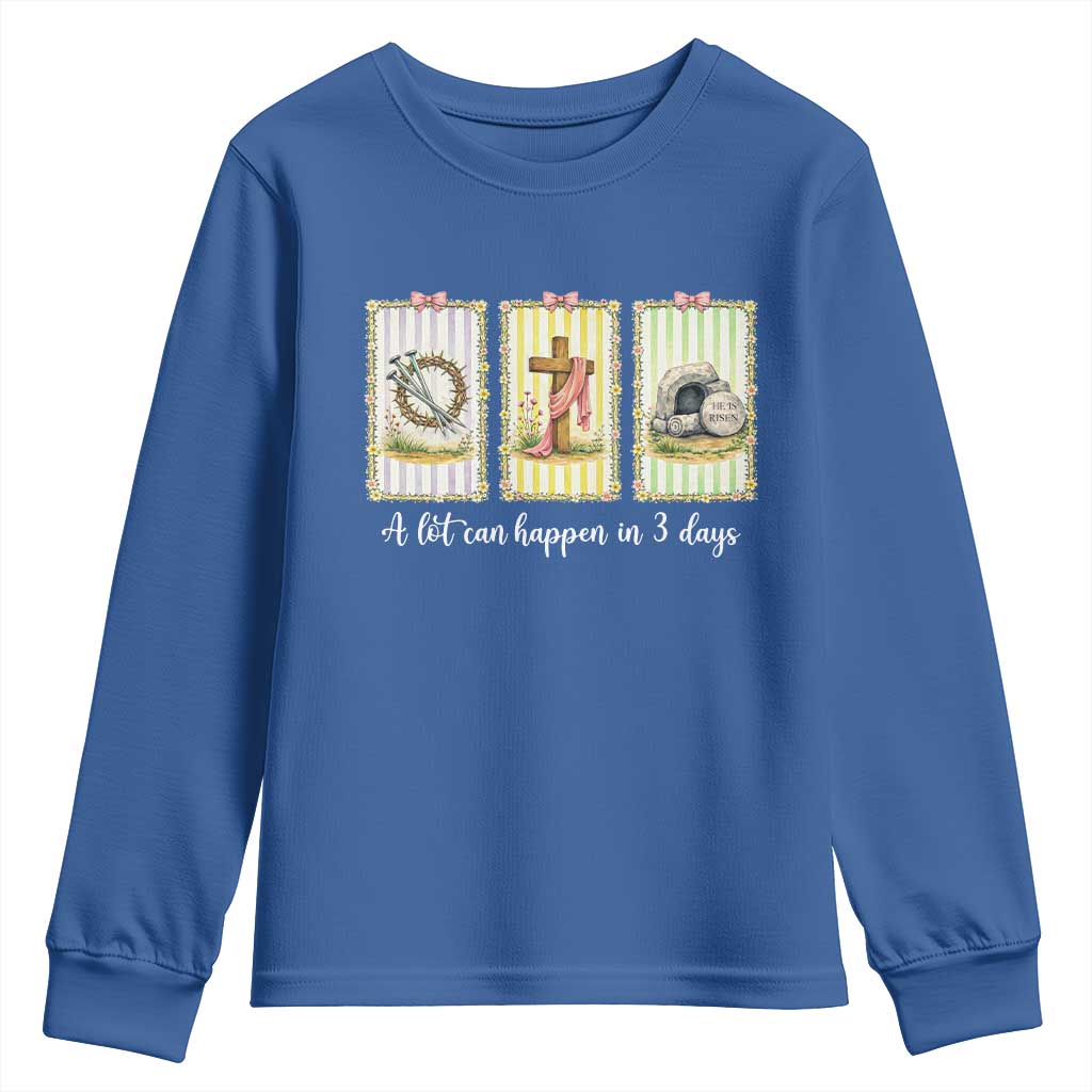 A Lot Can Happen in 3 Days Youth Sweatshirt Christian Jesus Easter