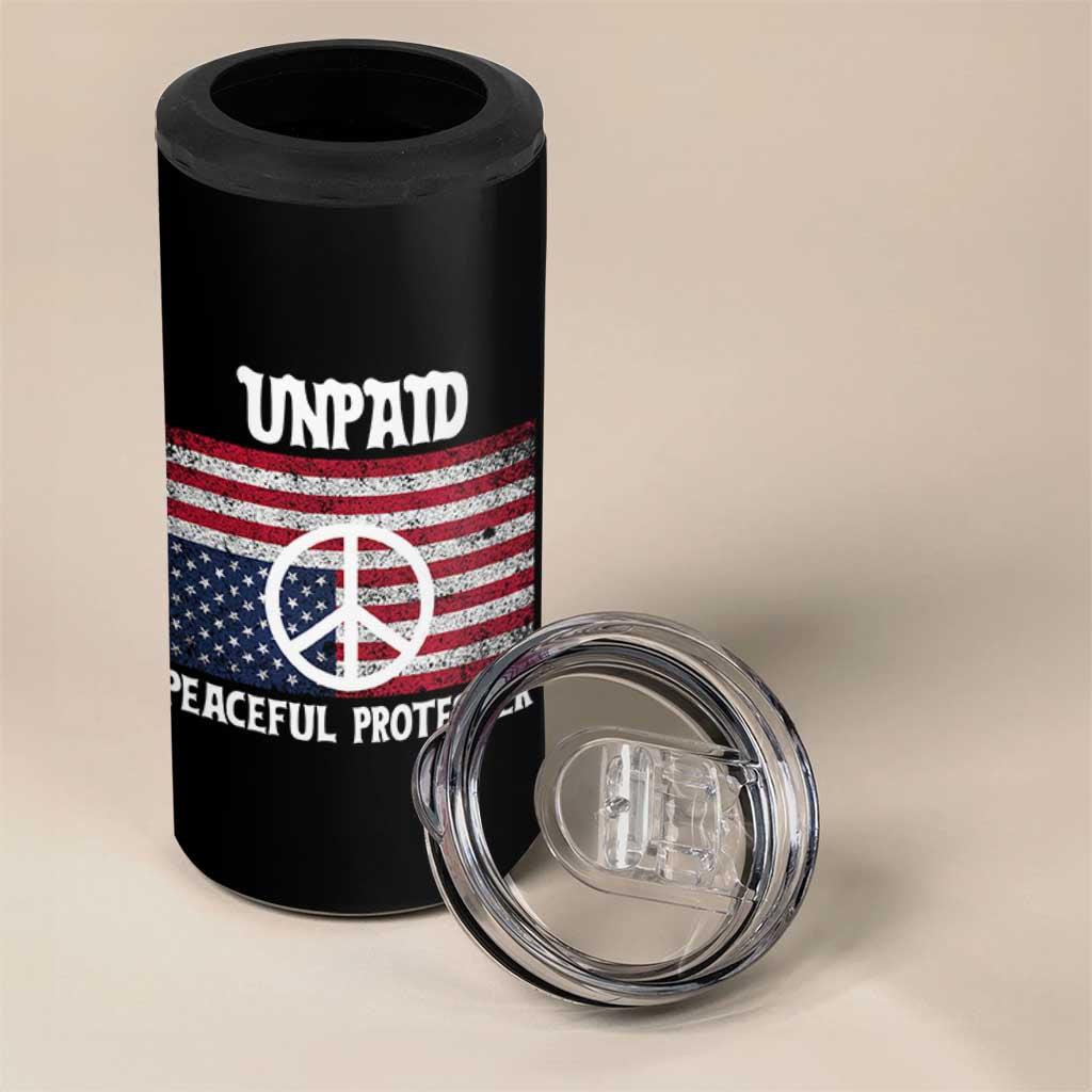 Unpaid Peaceful Protester 4 in 1 Can Cooler Tumbler Peace Sign Anti War Patriotic US Flag