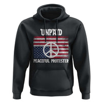 Unpaid Peaceful Protester Hoodie Peace Sign Anti War Patriotic US Flag