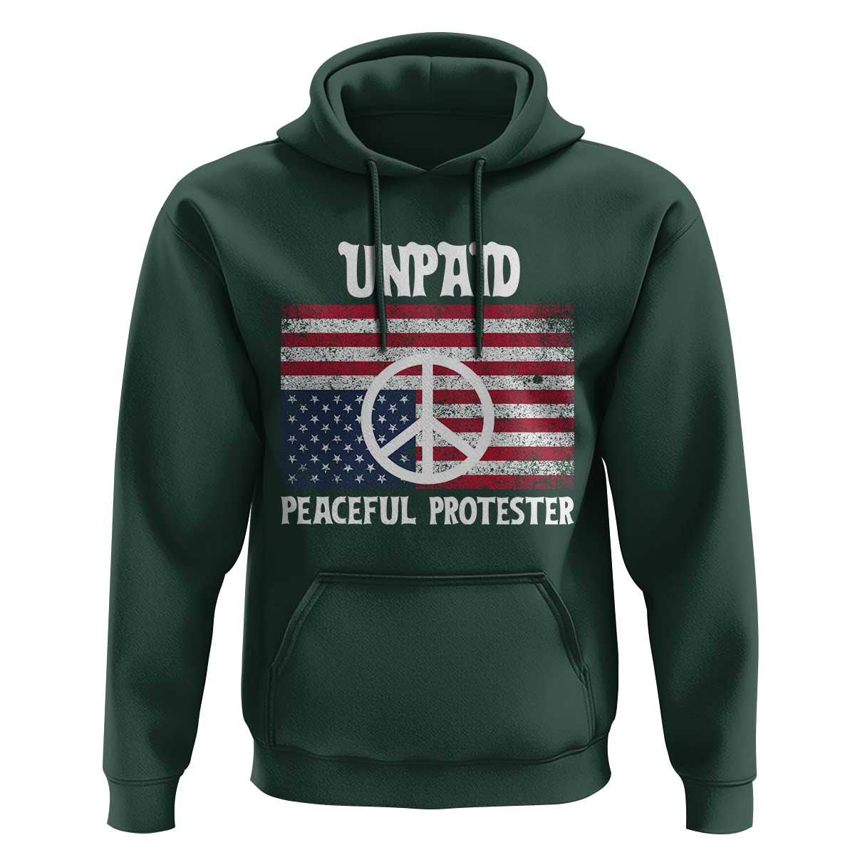 Unpaid Peaceful Protester Hoodie Peace Sign Anti War Patriotic US Flag