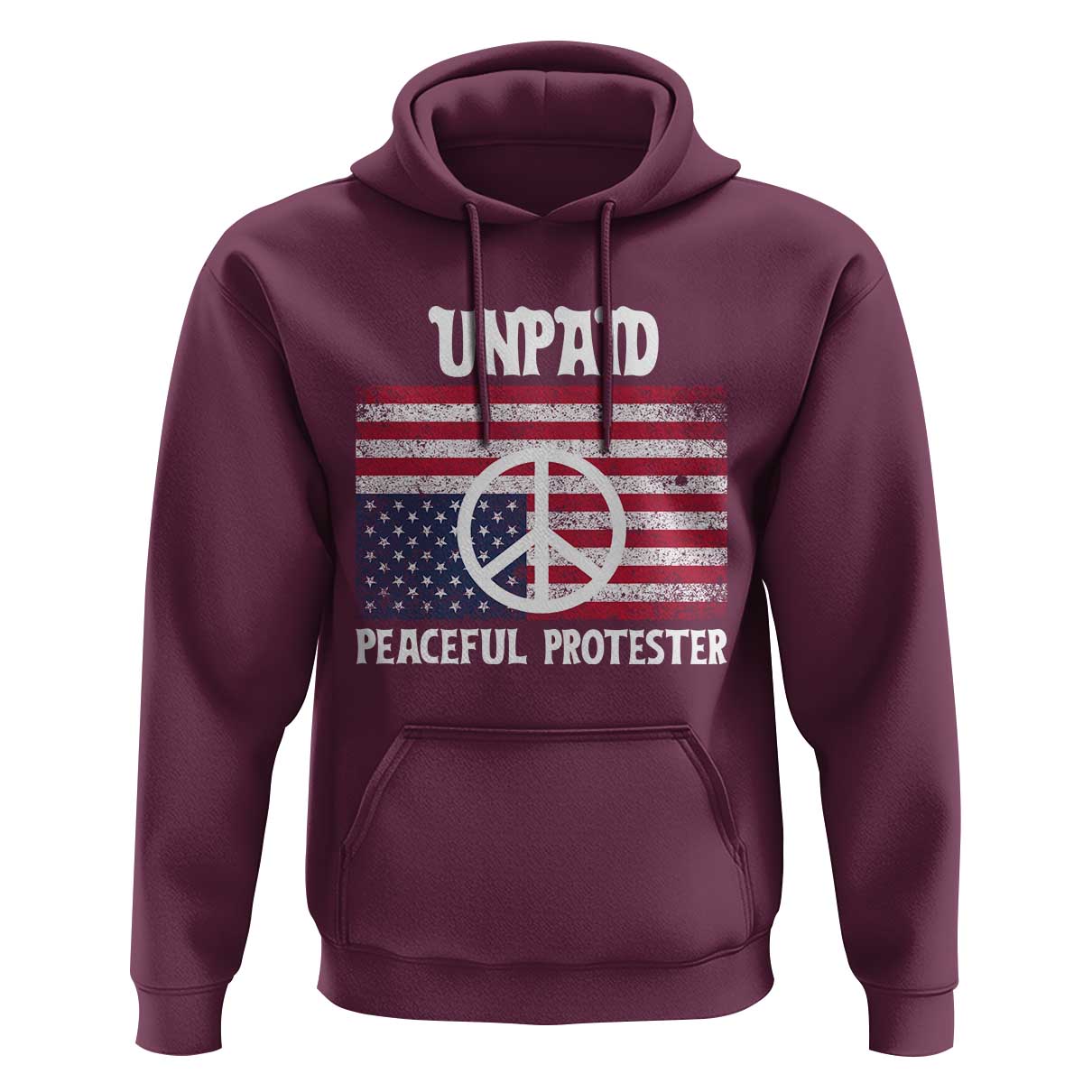 Unpaid Peaceful Protester Hoodie Peace Sign Anti War Patriotic US Flag