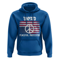 Unpaid Peaceful Protester Hoodie Peace Sign Anti War Patriotic US Flag