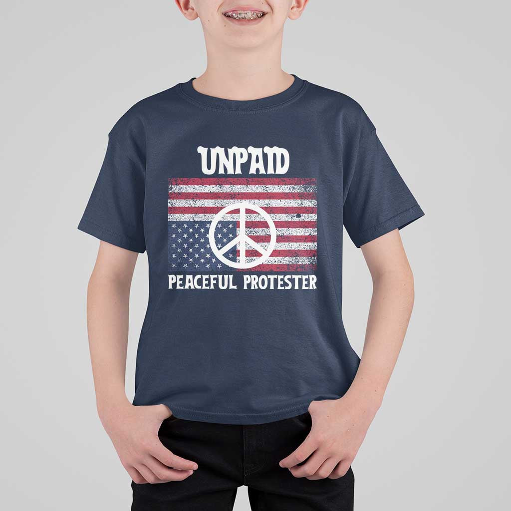 Unpaid Peaceful Protester T Shirt For Kid Peace Sign Anti War Patriotic US Flag