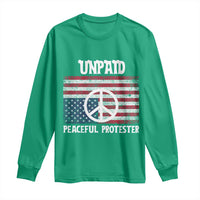 Unpaid Peaceful Protester Long Sleeve Shirt Peace Sign Anti War Patriotic US Flag
