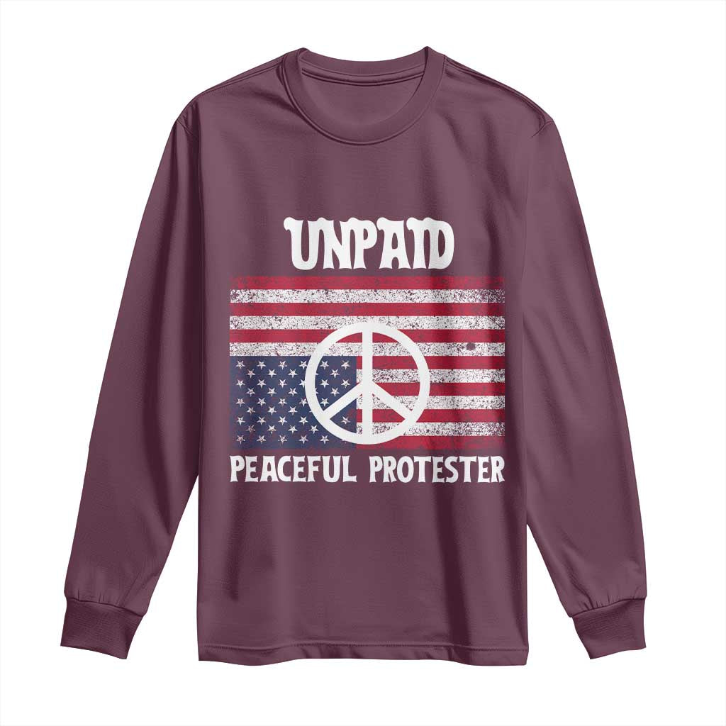Unpaid Peaceful Protester Long Sleeve Shirt Peace Sign Anti War Patriotic US Flag
