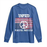Unpaid Peaceful Protester Long Sleeve Shirt Peace Sign Anti War Patriotic US Flag