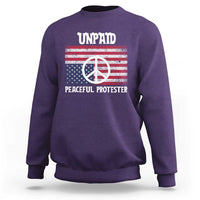 Unpaid Peaceful Protester Sweatshirt Peace Sign Anti War Patriotic US Flag