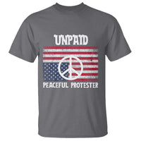 Unpaid Peaceful Protester T Shirt Peace Sign Anti War Patriotic US Flag