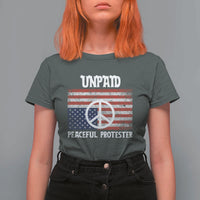 Unpaid Peaceful Protester T Shirt For Women Peace Sign Anti War Patriotic US Flag
