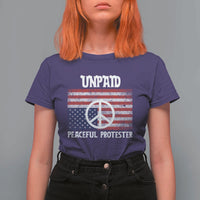 Unpaid Peaceful Protester T Shirt For Women Peace Sign Anti War Patriotic US Flag