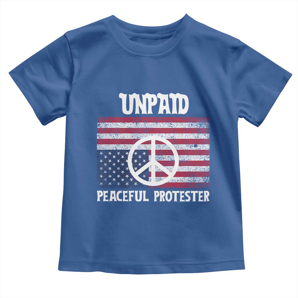 Unpaid Peaceful Protester Toddler T Shirt Peace Sign Anti War Patriotic US Flag