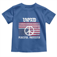 Unpaid Peaceful Protester Toddler T Shirt Peace Sign Anti War Patriotic US Flag