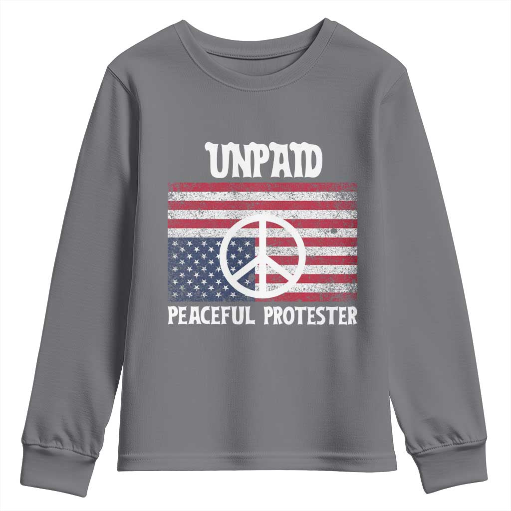 Unpaid Peaceful Protester Youth Sweatshirt Peace Sign Anti War Patriotic US Flag
