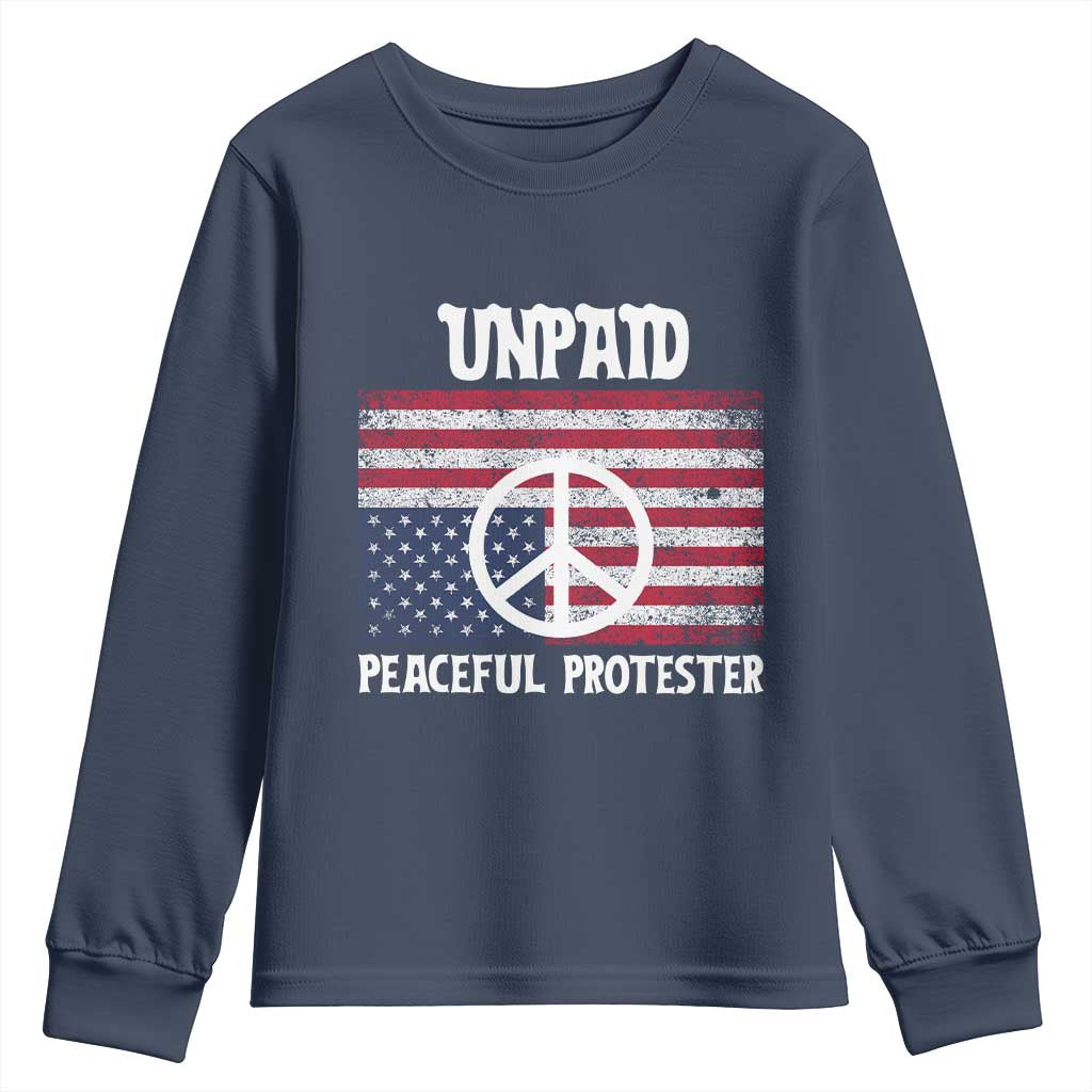 Unpaid Peaceful Protester Youth Sweatshirt Peace Sign Anti War Patriotic US Flag