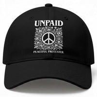 Unpaid Peaceful Protester Baseball Cap Political Demonstration