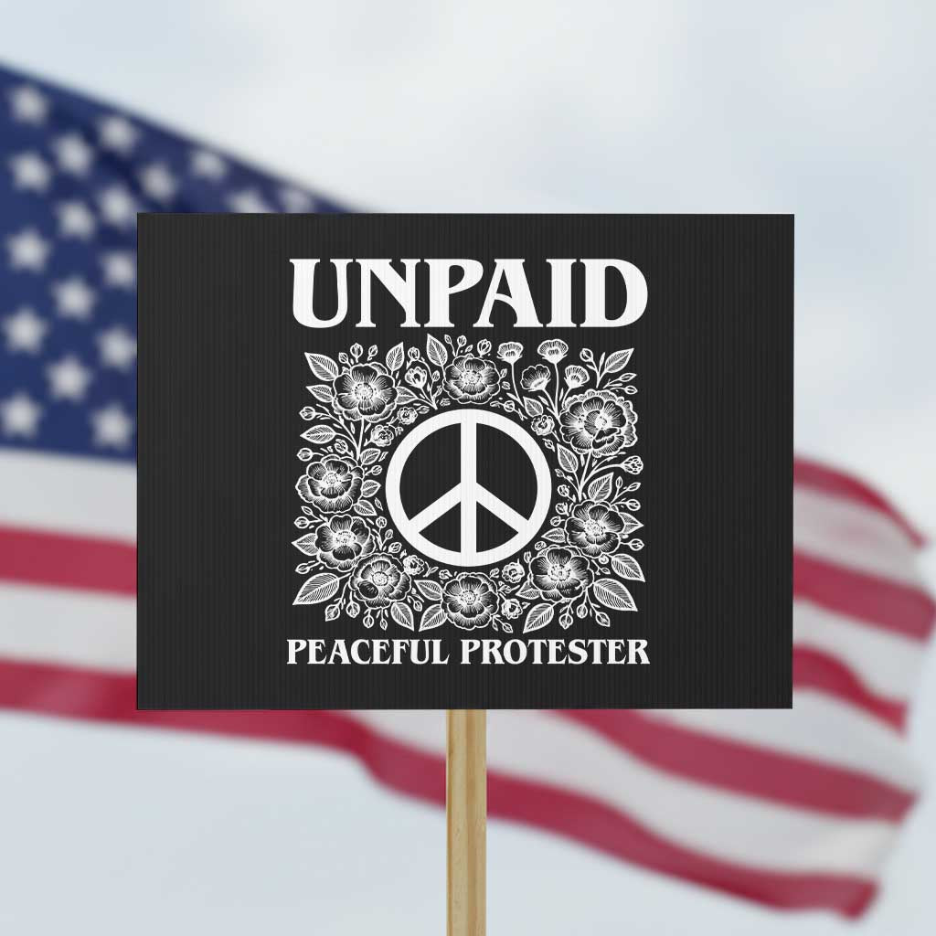 Unpaid Peaceful Protester Protest Sign Political Demonstration