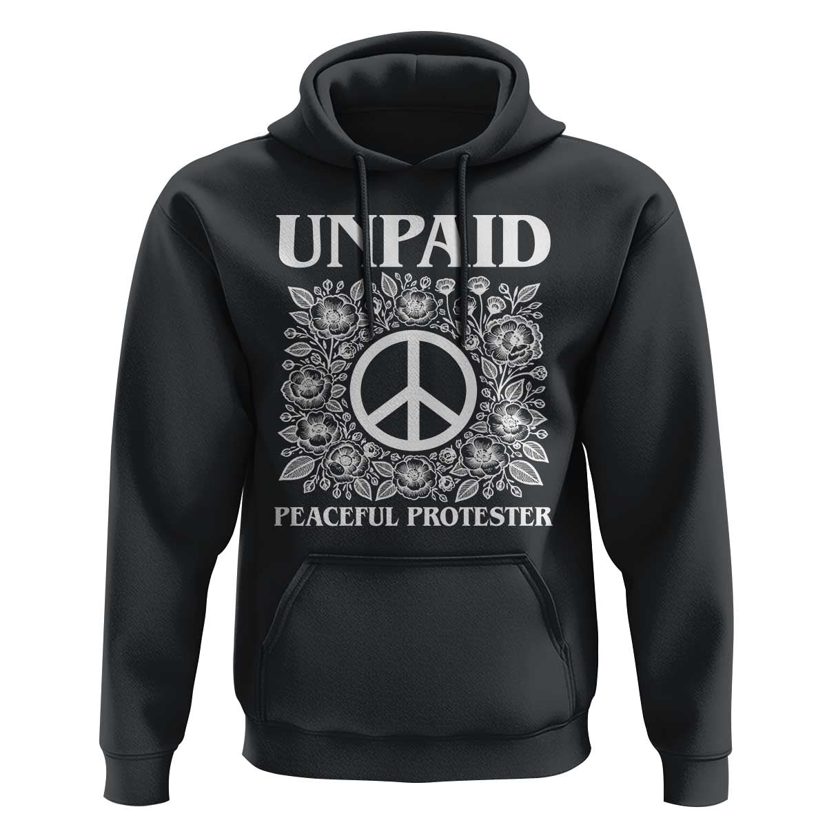 Unpaid Peaceful Protester Hoodie Political Demonstration