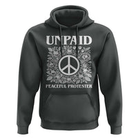 Unpaid Peaceful Protester Hoodie Political Demonstration