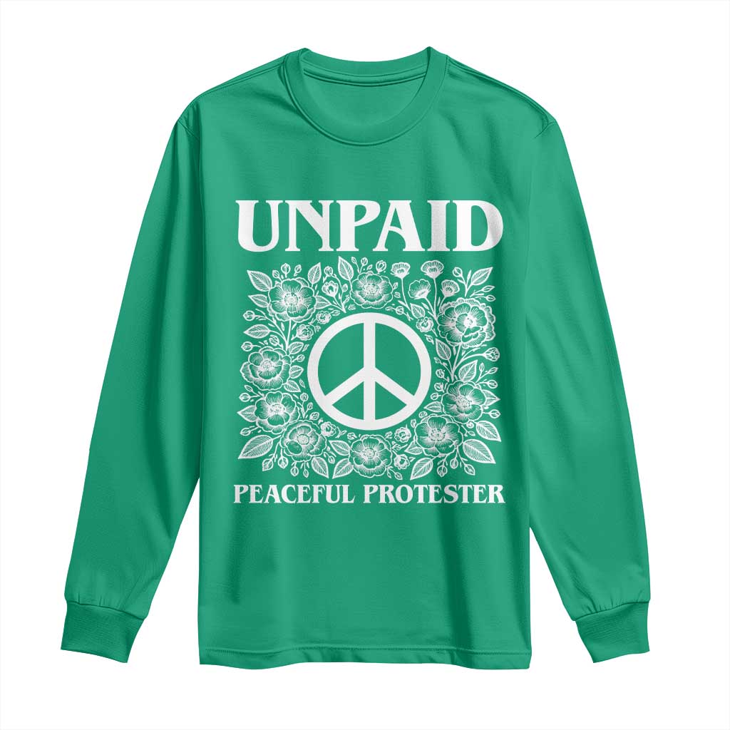 Unpaid Peaceful Protester Long Sleeve Shirt Political Demonstration