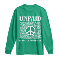 Unpaid Peaceful Protester Long Sleeve Shirt Political Demonstration