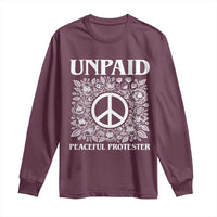 Unpaid Peaceful Protester Long Sleeve Shirt Political Demonstration